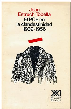 Imagen del vendedor de EL PCE EN LA CLANDESTINIDAD. 1939-1956. 1 edicin. a la venta por angeles sancha libros