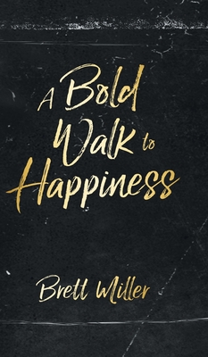 Seller image for A Bold Walk to Happiness (Hardback or Cased Book) for sale by BargainBookStores