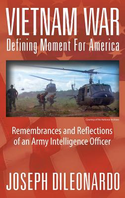 Seller image for Vietnam War: Defining Moment for America - Remembrances and Reflections of an Army Intelligence Officer (Hardback or Cased Book) for sale by BargainBookStores