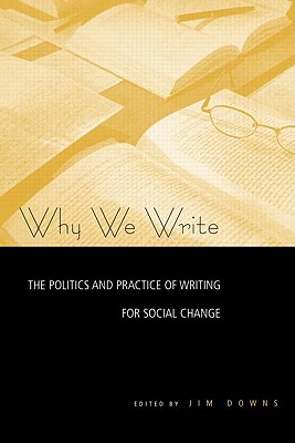 Seller image for Why We Write: The Politics and Practice of Writing for Social Change (Paperback or Softback) for sale by BargainBookStores
