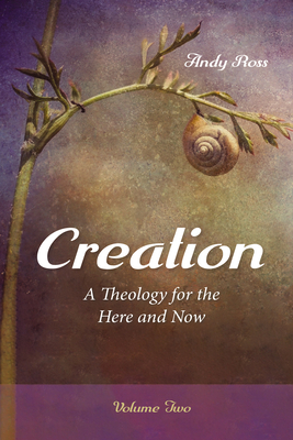 Seller image for Creation: A Theology for the Here and Now, Volume Two (Paperback or Softback) for sale by BargainBookStores