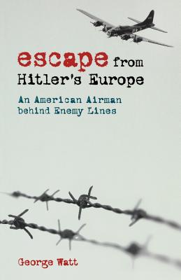 Seller image for Escape from Hitler's Europe: An American Airman Behind Enemy Lines (Paperback or Softback) for sale by BargainBookStores