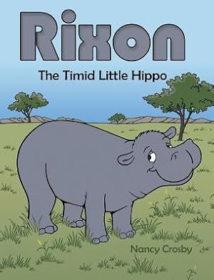 Seller image for Rixon: The Timid Little Hippo (Hardback or Cased Book) for sale by BargainBookStores