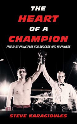Seller image for The Heart of a Champion: Five Easy Principles for Success and Happiness (Paperback or Softback) for sale by BargainBookStores