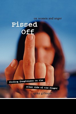 Seller image for Pissed Off: On Women and Anger: Finding Forgiveness on the Other Side of the Finger (Paperback or Softback) for sale by BargainBookStores