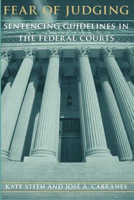 Imagen del vendedor de Fear of Judging: Sentencing Guidelines in the Federal Courts (Paperback or Softback) a la venta por BargainBookStores