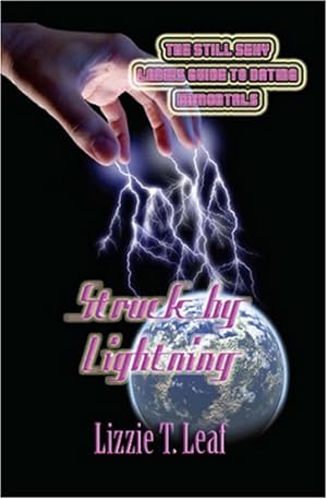 Immagine del venditore per Struck by Lightning: The Still Sexy Ladies Guide to Dating Immortals venduto da WeBuyBooks