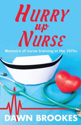 Bild des Verkufers fr Hurry up Nurse: Memoirs of nurse training in the 1970s (Paperback or Softback) zum Verkauf von BargainBookStores