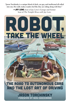 Seller image for Robot, Take the Wheel: The Road to Autonomous Cars and the Lost Art of Driving (Paperback or Softback) for sale by BargainBookStores