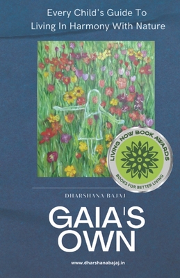 Bild des Verkufers fr Gaia's Own: Every Child's Guide To Living In Harmony With Nature (Paperback or Softback) zum Verkauf von BargainBookStores