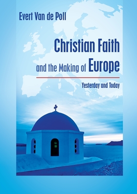 Seller image for Christian Faith and the Making of Europe: Yesterday and Today (Paperback or Softback) for sale by BargainBookStores