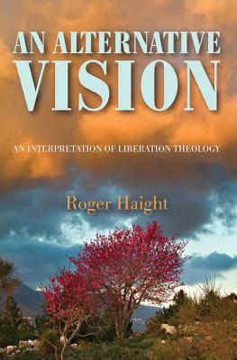 Bild des Verkufers fr An Alternative Vision: An Interpretation of Liberation Theology (Paperback or Softback) zum Verkauf von BargainBookStores