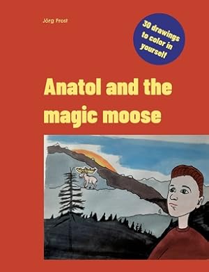 Image du vendeur pour Anatol and the magic moose (Paperback or Softback) mis en vente par BargainBookStores