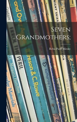 Imagen del vendedor de Seven Grandmothers; (Hardback or Cased Book) a la venta por BargainBookStores