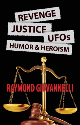 Bild des Verkufers fr Revenge, Justice, UFOs, Humor & Heroism (Paperback or Softback) zum Verkauf von BargainBookStores