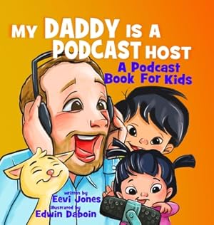 Imagen del vendedor de My Daddy Is A Podcast Host: A Podcast Book For Kids (Hardback or Cased Book) a la venta por BargainBookStores