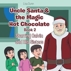 Immagine del venditore per Uncle Santa & the Magic Hot Chocolate: Starring Calvin and His Sisters (Paperback or Softback) venduto da BargainBookStores