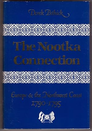 Immagine del venditore per The Nootka Connection; Europe and the Northwest Coast, 1790-1795 venduto da Ainsworth Books ( IOBA)