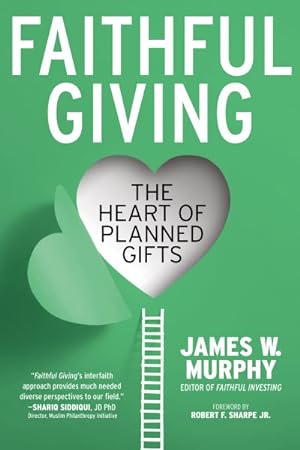 Seller image for Faithful Giving : The Heart of Planned Gifts for sale by GreatBookPrices