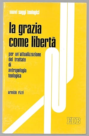 Bild des Verkufers fr La grazia come libert, per un'attualizzazione del trattato. zum Verkauf von Sergio Trippini