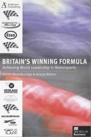 Image du vendeur pour Britain's Winning Formula: Achieving World Leadership in Motorsports (Macmillan business) mis en vente par WeBuyBooks