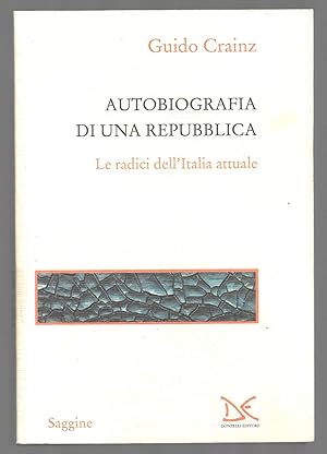 Bild des Verkufers fr Autobiografia di una repubblica - Le radici dell'Italia attuale zum Verkauf von Sergio Trippini