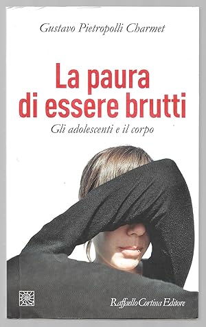 Bild des Verkufers fr La paura di essere brutti - Gli adolescenti e il corpo zum Verkauf von Sergio Trippini