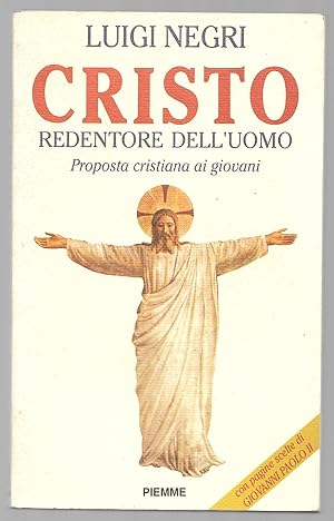 Bild des Verkufers fr Cristo redentore dell'uomo - Proposta cristiana. zum Verkauf von Sergio Trippini