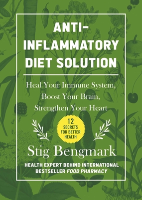 Imagen del vendedor de Anti-Inflammatory Diet Solution: Heal Your Immune System, Boost Your Brain, Strengthen Your Heart (Hardback or Cased Book) a la venta por BargainBookStores