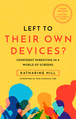 Imagen del vendedor de Left to Their Own Devices?: Confident Parenting in a World of Screens (Paperback or Softback) a la venta por BargainBookStores