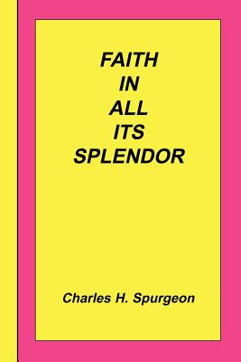 Seller image for Faith In All Its Splendor (Paperback or Softback) for sale by BargainBookStores