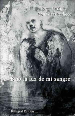 Seller image for Bajo la luz de mi sangre / Under the Light of My Blood -Language: spanish for sale by GreatBookPrices
