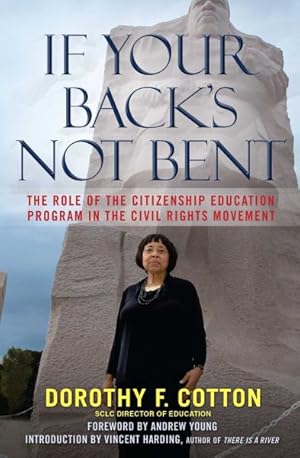 Seller image for If Your Back's Not Bent : The Role of the Citizenship Education Program in the Civil Rights Movement for sale by GreatBookPrices