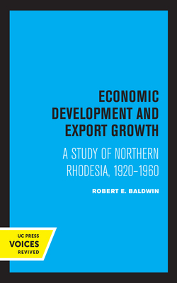 Imagen del vendedor de Economic Development and Export Growth: A Study of Northern Rhodesia, 1920-1960 (Paperback or Softback) a la venta por BargainBookStores