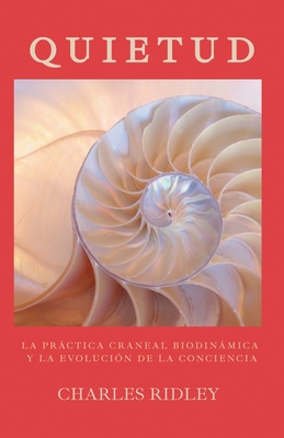 Seller image for Quietud: La prï¿½ctica craneal biodinï¿½mica y la evoluciï¿½n de la conciencia (Paperback or Softback) for sale by BargainBookStores