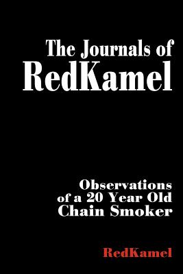 Immagine del venditore per The Journals of RedKamel: Observations of a 20 Year Old Chain Smoker (Paperback or Softback) venduto da BargainBookStores