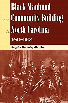 Immagine del venditore per Black Manhood and Community Building in North Carolina, 1900?1930 (Paperback or Softback) venduto da BargainBookStores