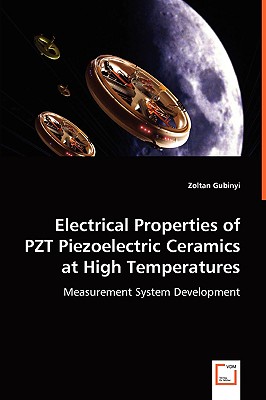 Seller image for Electrical Properties of PZT Piezoelectric Ceramics at High Temperatures (Paperback or Softback) for sale by BargainBookStores