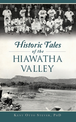 Seller image for Historic Tales of the Hiawatha Valley (Hardback or Cased Book) for sale by BargainBookStores