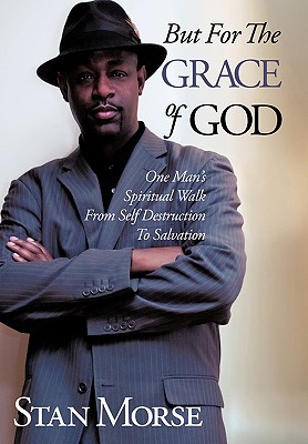 Seller image for But For The Grace of God: One Man's Spiritual Walk From Self Destruction To Salvation (Paperback or Softback) for sale by BargainBookStores