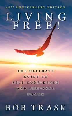 Imagen del vendedor de Living Free! - 40th Anniversary Edition: The Ultimate Guide to Self-Confidence and Personal Power (Paperback or Softback) a la venta por BargainBookStores