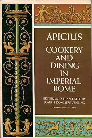 Apicius Cookery and Dining in Imperial Rome