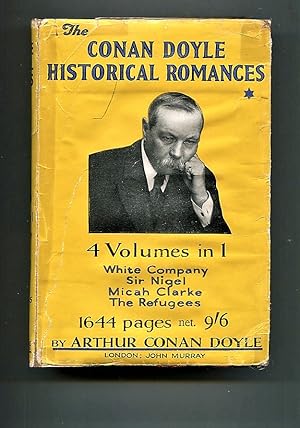 Seller image for The Conan Doyle Historical Romances. [The White Company, Sir Nigel, Micah Clarke & The Refugees]. for sale by Tyger Press PBFA