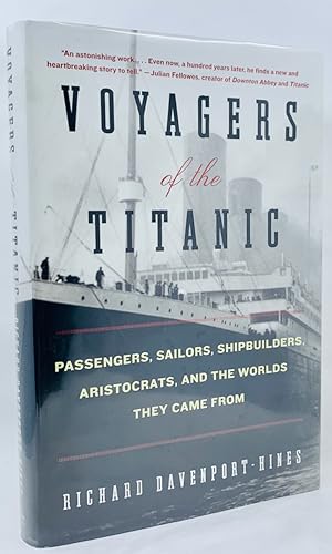 Image du vendeur pour Voyagers of the Titanic: Passengers, Sailors, Shipbuilders, Aristocrats, and the Worlds They Came From mis en vente par Zach the Ripper Books