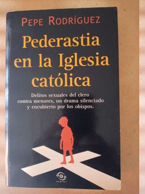 Bild des Verkufers fr PEDERASTIA EN LA IGLESIA CATLICA zum Verkauf von El Sueo Escrito