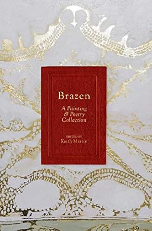 Imagen del vendedor de Brazen: A Painting & Poetry Collection a la venta por WeBuyBooks