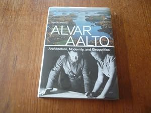 Alvar Aalto: Architecture, Modernity, and Geopolitics