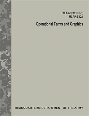 Seller image for Operational Terms and Graphics : Fm 1-02 / Fm 101-5-1 / C1 / Mcrp 5-12a for sale by GreatBookPrices