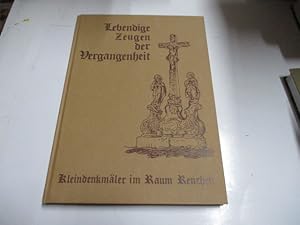 Bild des Verkufers fr Lebendige Zeugen der Vergangenheit. Wegkreuze, Bildstcke, Gedenk- und Grenzsteine in der Raumschaft Renchen, Ulm und Erlach. zum Verkauf von Ottmar Mller