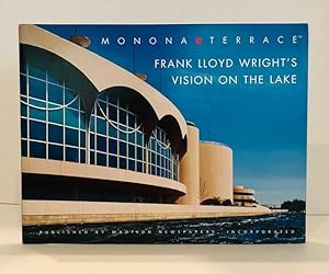 Bild des Verkufers fr Monona Terrace: Frank Lloyd Wright's Vision on The Lake: A Pictorial History zum Verkauf von Reeve & Clarke Books (ABAC / ILAB)